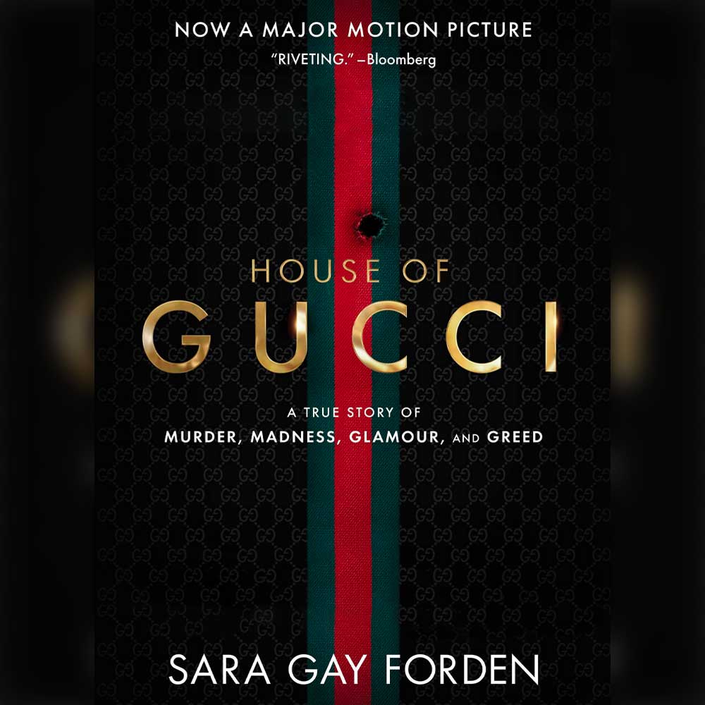 Fashion Books - The House of Gucci: A Sensational Story of Murder, Madness, Glamour, and Greed