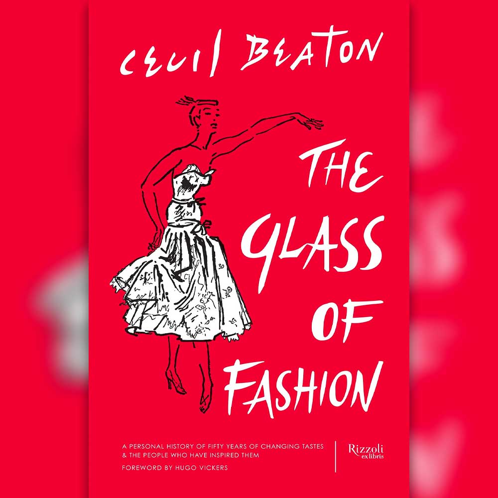 Fashion Books - The Glass of Fashion: A Personal History of Fifty Years of Changing Tastes and the People Who Have Inspired Them by Cecil Beaton (2021)