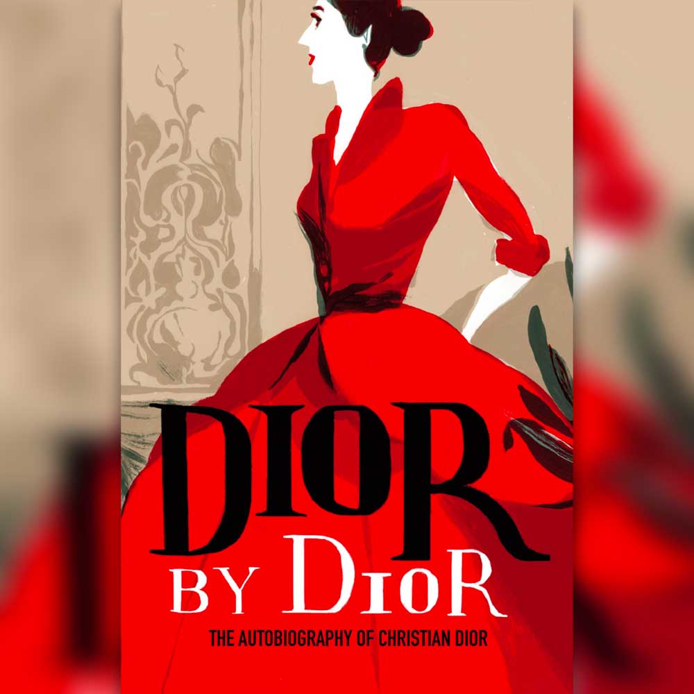 Fashion Books - Dior by Dior: The Autobiography of Christian Dior by Christian Dior (2018)