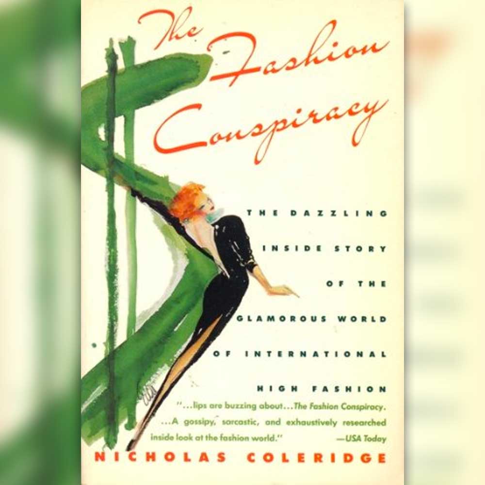 Fashion Books - The Fashion Conspiracy: A Remarkable Journey Through the Empires of Fashion by Nicholas Coleridge (1989)