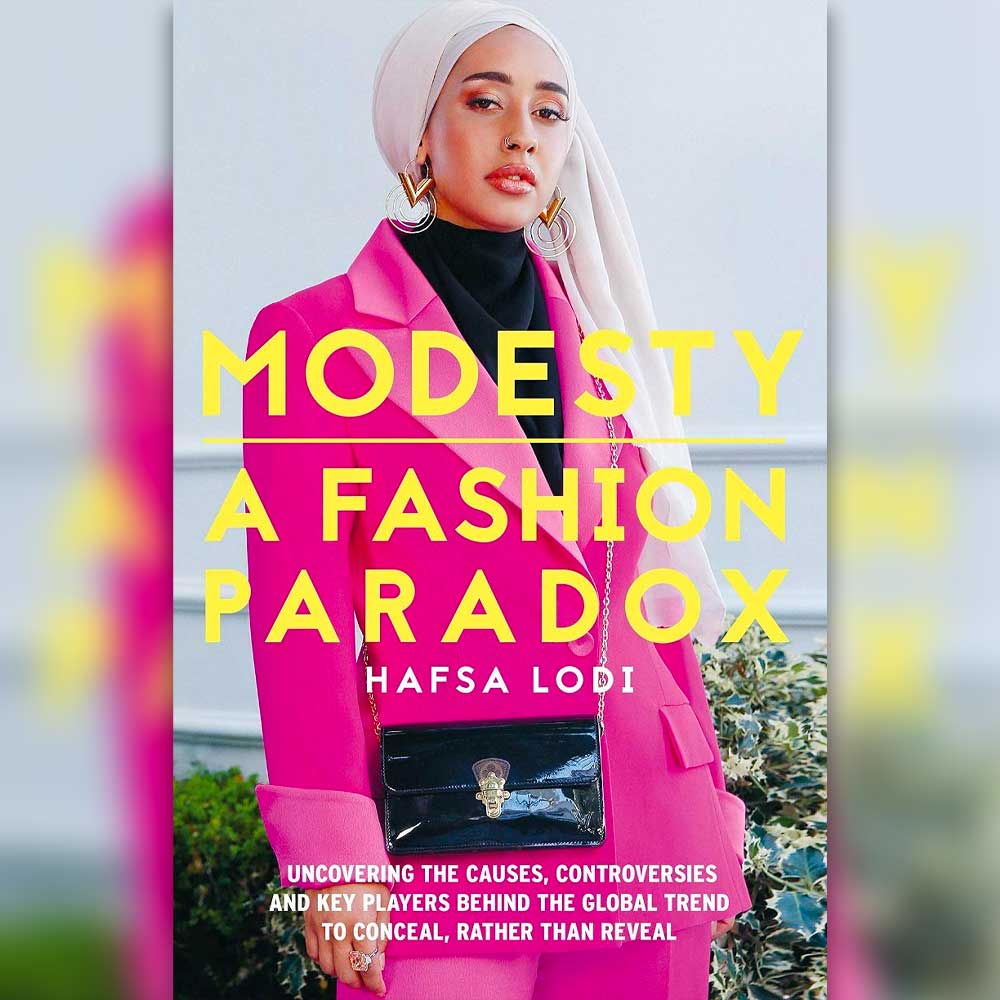 Fashion Books - Modesty: A Fashion Paradox by Hafsa Lodi (2020)