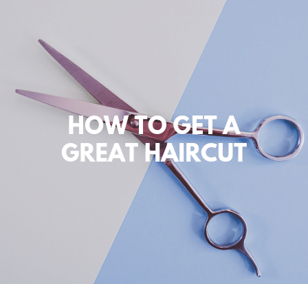 get the best haircut