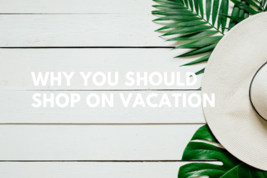 why you should shop on vacation