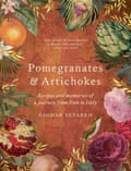 Front cover of cookbook Pomegranates & Artichokes by Saghar Setareh.