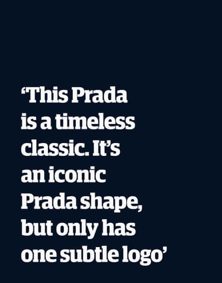 Quote: “This Prada is a timeless classic. It’s an iconic Prada shape, but only has one subtle logo”