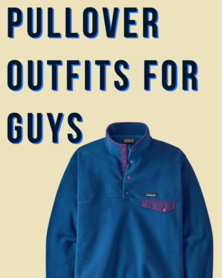 5 fleece pullover outfits for guys